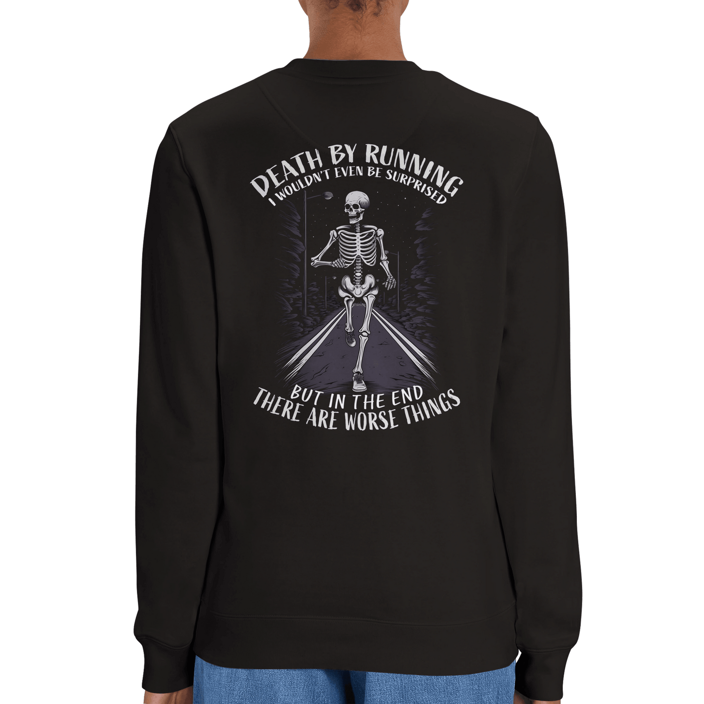 Death by running Sweatshirt - death by collection